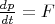 $\frac{dp}{dt}=F$