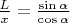 $ \frac L x = \frac {\sin \alpha} {\cos \alpha}