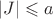 $|J|\leqslant a$