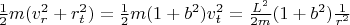 $\frac12 m(v_r^2+r_t^2)=\frac12 m(1+b^2)v_t^2=\frac{L^2}{2m}(1+b^2)\frac{1}{r^2}$