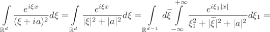 $$\int\limits_{\mathbb{R}^d} \dfrac{e^{i\xi x}}{(\xi + ia)^2} d\xi=\int\limits_{\mathbb{R}^d} \dfrac{e^{i\xi x}}{|\xi|^2 +|a|^2} d\xi=\int\limits_{\mathbb{R}^{d-1}}d\widetilde\xi\int\limits_{-\infty}^{+\infty}\dfrac{e^{i\xi_1|x|}}{\xi_1^2+|\widetilde\xi|^2 +|a|^2} d\xi_1=$$
