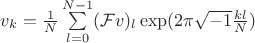 $v_k=\frac1N\sum\limits_{l=0}^{N-1}(\mathcal Fv)_l\exp(2\pi \sqrt{-1} \frac{kl}N)$