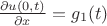 $\frac{\partial u(0,t)}{\partial x}=g_1(t)$