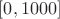 $[0,1000]$