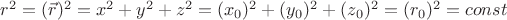 $ r^2 = (\vec r) ^2 = x^2+y^2+z^2= (x_0)^2+(y_0)^2+(z_0)^2= (r_0)^2 = const$