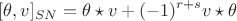 $$[ \theta, v]_{SN} = \theta \star v + (-1)^{r+s} v \star \theta $$