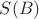 $S(B)$