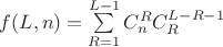 $f(L,n)=\sum\limits_{R=1}^{L-1}C_n^RC_R^{L-R-1}$