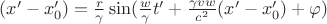 $(x' - x_0') = \frac{r}{\gamma}\sin(\frac{w}{\gamma} t' + \frac{\gamma v w}{c^2} (x'-x_0') + \varphi)  $