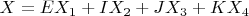 $X = E X_1 + I X_2 + J X_3 + K X_4$