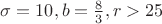 $\sigma = 10, b = \frac{8}{3},r>25$