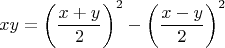 $$xy=\left(\frac{x+y}{2}\right)^2 - \left(\frac{x-y}{2}\right)^2$$