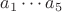 $a_1\cdots a_5$