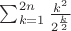 $\sum_{k=1}^{2n} \frac{k^2}{2^{\frac{k}{2}}}$