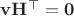 $\mathbf v\mathbf H^\top=\mathbf 0$