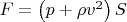 $F=\left(p + \rho v^2\right)S$