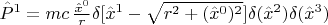 $\hat{P}^1 = mc \, \frac{\hat{x}^0}{r} \delta[\hat{x}^1 - \sqrt{r^2 + (\hat{x}^0)^2}] \delta(\hat{x}^2) \delta(\hat{x}^3)$
