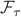 $\mathcal{F}_{\tau}$