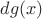 $dg(x)$