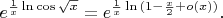$$e^{\frac 1x\ln{\cos{\sqrt x}}} = e^{\frac 1x\ln{(1-\frac{x}2 + o(x)})}.$$