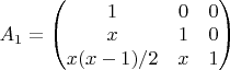 $A_1=
\begin{pmatrix}
 1&  0& 0\\
 x&  1& 0\\
 x(x-1)/2&  x& 1
\end{pmatrix}$