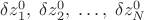 $\delta z_1^0,\; \delta z_2^0,\;\ldots,\; \delta z_N^0$