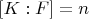 $[K:F]=n$