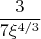 $$\[\frac{3}{{7\xi ^{{4 \mathord{\left/ {\vphantom {4 3}} \right. \kern-\nulldelimiterspace} 3}} }}\]$$