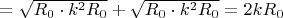 $=\sqrt{ R_0 \cdot k^2 R_0 } + \sqrt{R_0 \cdot k^2 R_0}= 2kR_0$