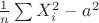 $\frac1n\sum X_i^2-a^2$