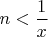 $n<\dfrac{1}{x}$