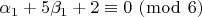 $\[\alpha _1  + 5\beta _1  + 2 \equiv 0\,\,(\bmod \,\,6)\]$