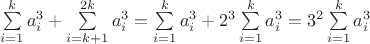 $\sum \limits_{i=1}^{k}a_i^3+\sum \limits_{i=k+1}^{2k}a_i^3=\sum \limits_{i=1}^{k}a_i^3+2^3\sum \limits_{i=1}^{k}a_i^3=3^2\sum \limits_{i=1}^{k}a_i^3$