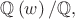 $\mathbb Q\left(w\right)/\mathbb Q,$