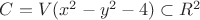$C=V(x^2-y^2-4) \subset R^2$
