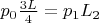 $p_0 \frac{3L}4 = p_1 L_2$