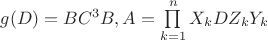 $g(D)=BC^3B, A=\prod\limits_{k=1}^nX_kDZ_kY_k$