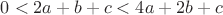 $0<2a+b+c<4a+2b+c$