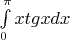 $\int\limits_{0}^{\pi} xtgxdx$
