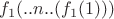 $ f_1(..n..(f_1(1))) $
