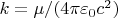 $k=\mu /(4\pi \varepsilon _{0}c^{2})$