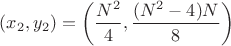 $(x_2,y_2)=\left(\dfrac{N^2}{4},\dfrac{(N^2-4)N}{8}\right)$