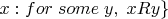 ${x: for \thickspace some \thickspace y, \thickspace x R y \}$