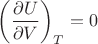 $\left(\dfrac{\partial U}{\partial V}\right)_T=0$ $\left(\dfrac{\partial U}{\partial V}\right)_T=0$