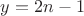 $y=2n-1$