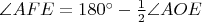 $\angle AFE = 180^\circ - \frac{1}{2} \angle AOE$
