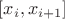 $[x_i, x_{i+1}]$