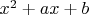 $x^2+ax+b$