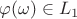 $\varphi(\omega)\in L_1$