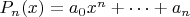 $P_{n}(x)=a_{0}x^{n}+\dots+a_{n}$